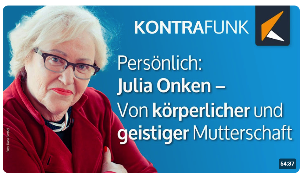 Persönlich: Julia Onken – Von körperlicher und geistiger Mutterschaft