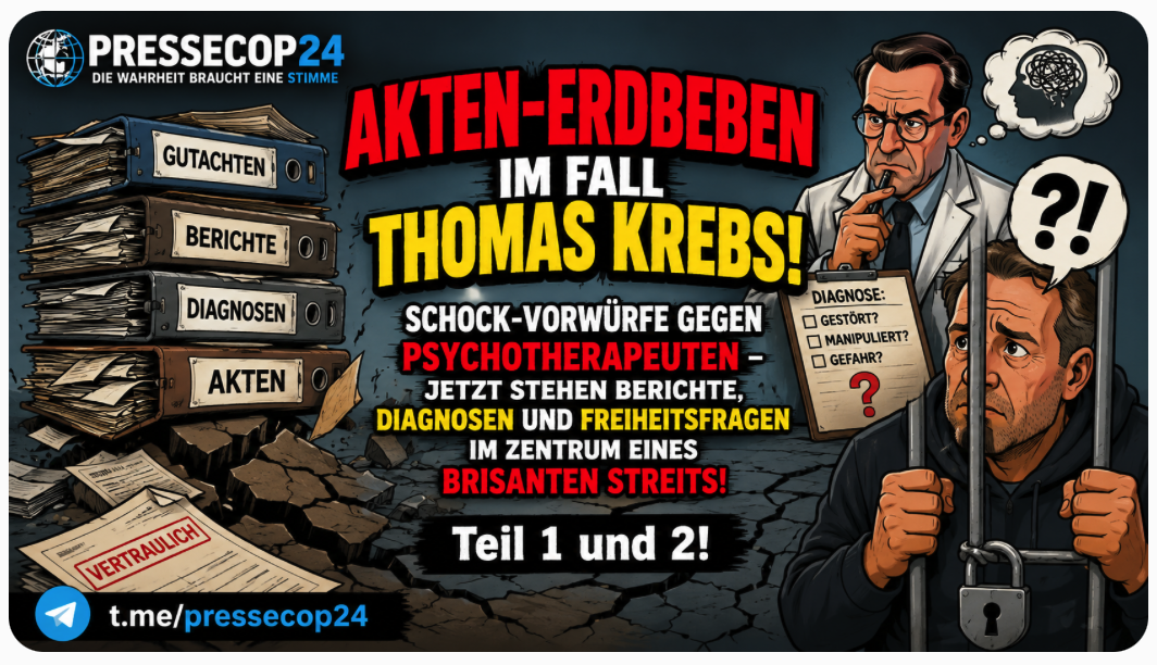 AKTEN-ERDBEBEN IM FALL THOMAS KREBS! SCHOCK-VORWÜRFE GEGEN PSYCHOTHERAPEUTEN – JETZT STEHEN BERICHTE, DIAGNOSEN UND FREIHEITSFRAGEN IM ZENTRUM EINES BRISANTEN STREITS! Teil 1 und 2 !