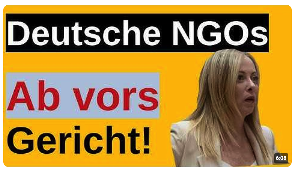 Deutsche NGOs vors Gericht! Meloni räumt auf!
