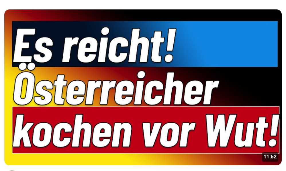 Österreicher brodeln! Nun läuft auch hier das Fass über! +++ Doppelposten in RP +++ Klimajünger dreh