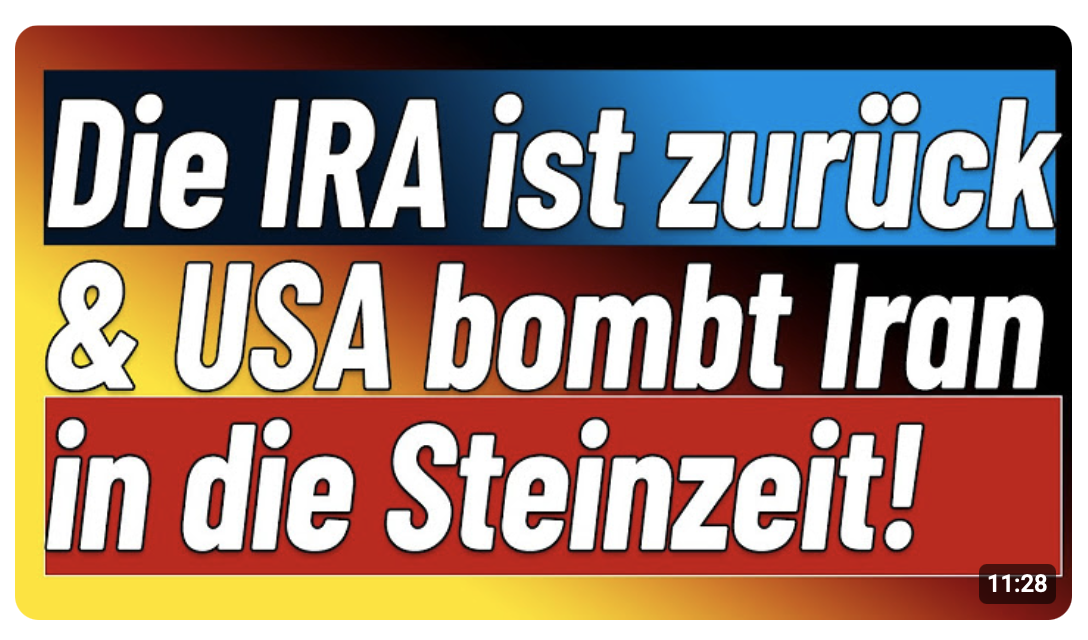 Iran Krieg geht weiter & Spritpreise rauf! +++ Kath + protestant Iren gemeinsam gegen Gäste!
