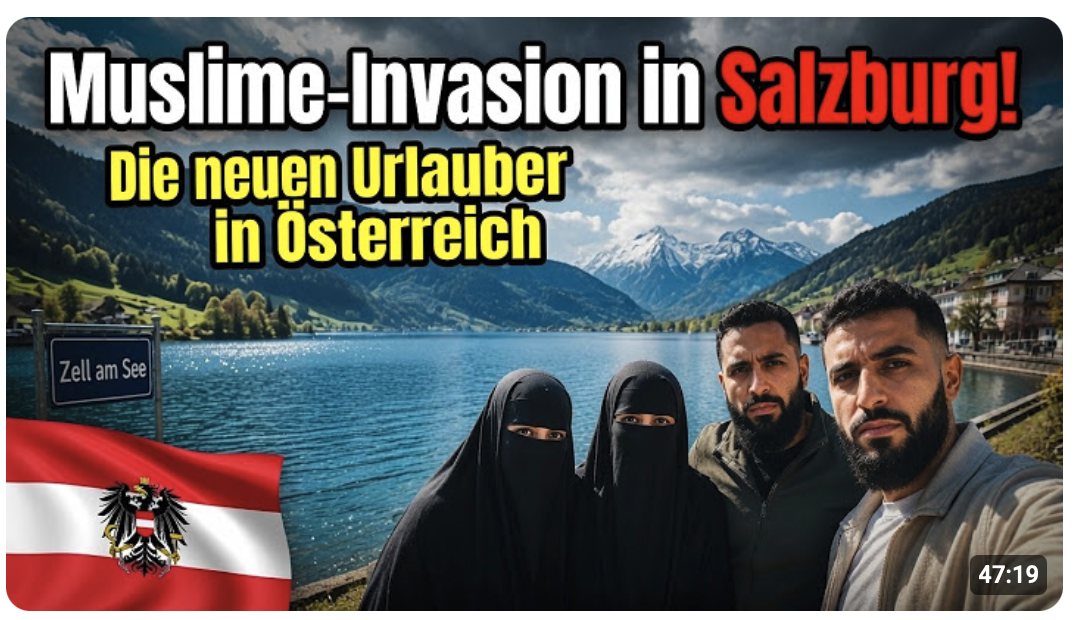  Muslime Invasion in Österreich  Salzburg  Araber – die neuen Urlauber  Islam Europa