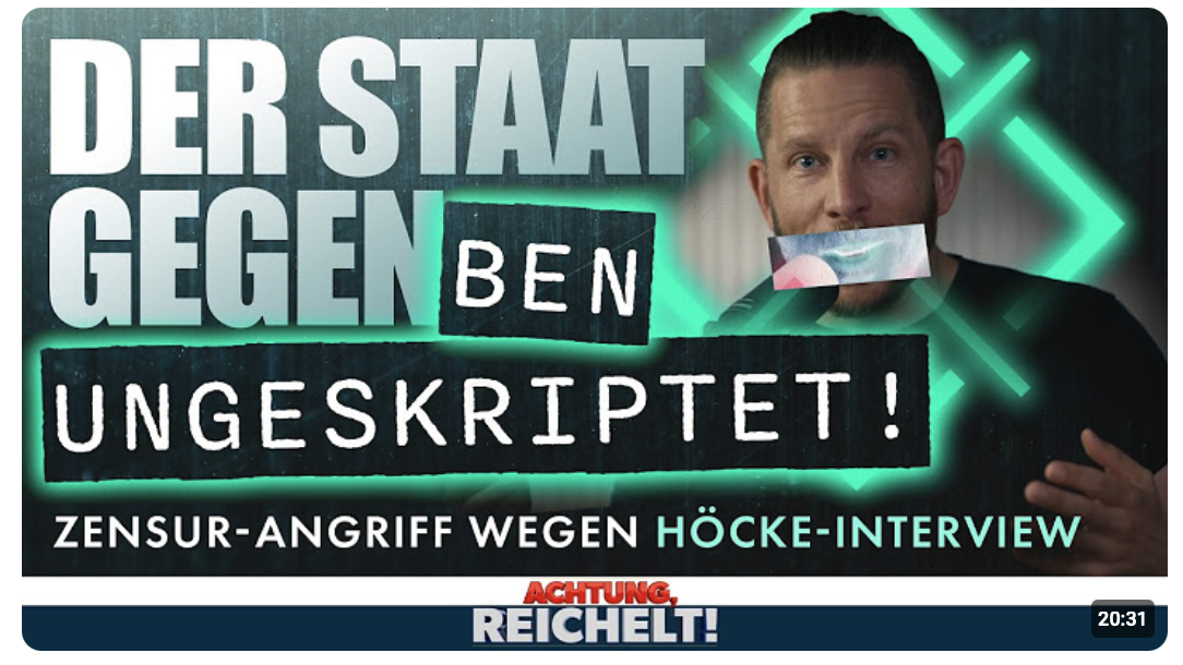 Der Staat schlägt zu! Zensurangriff auf Ben Ungeskriptet wegen Höcke-Interview!