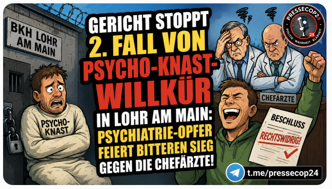 Gericht stoppt 2. Fall von Psycho-Knast-Willkür in Lohr am Main: Psychiatrie-Opfer feiert bitteren Sieg gegen die Chefärzte!