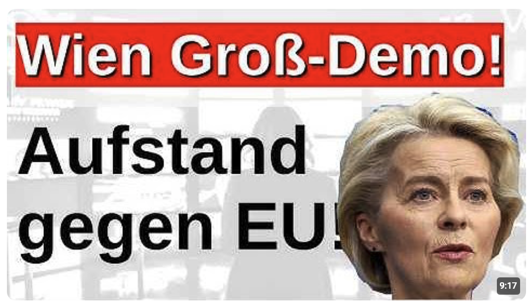 Ganz Wien gegen EU und Ursula VdL! Groß Demo! Die Stunde der Patrioten!