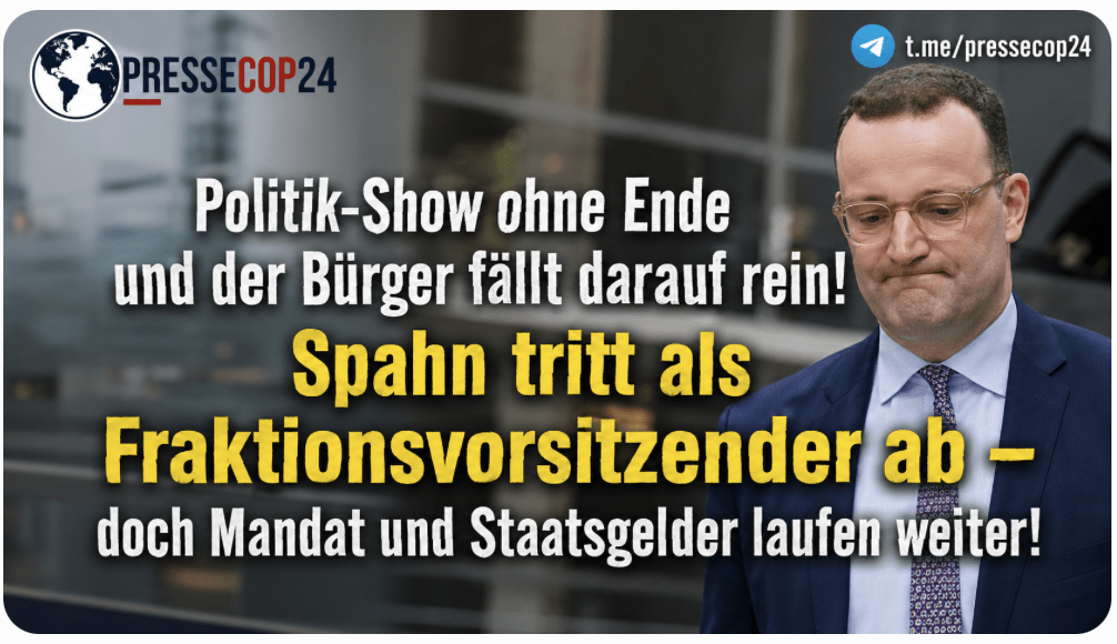 Politik-Show ohne Ende und der Bürger fällt darauf rein! Spahn tritt als Fraktionsvorsitzender ab – doch Mandat und Staatsgelder laufen weiter!