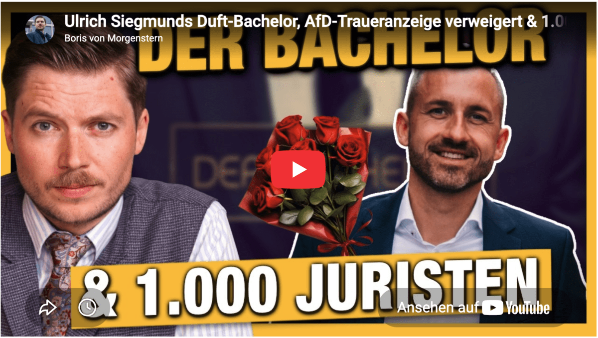 Ulrich Siegmunds Duft-Bachelor, AfD-Traueranzeige verweigert & 1.000 Juristen schreiben einen Brief