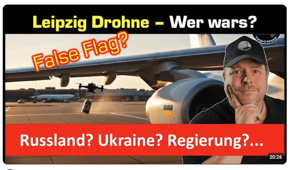 False Flag – Leipzig Drohne – Russland oder Ukraine? Oder? – Wer wars?