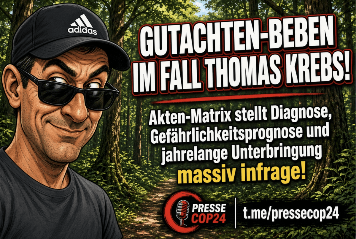 GUTACHTEN-BEBEN IM FALL THOMAS KREBS! Akten-Matrix stellt Diagnose, Gefährlichkeitsprognose und jahrelange Unterbringung massiv infrage