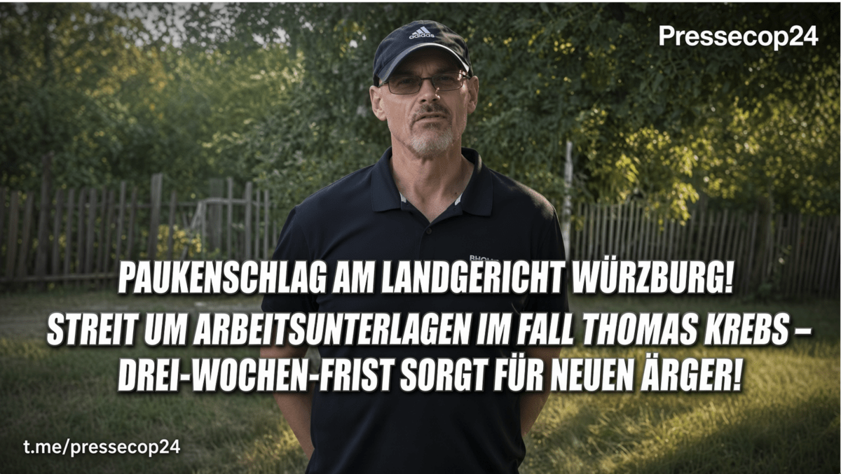 PAUKENSCHLAG AM LANDGERICHT WÜRZBURG! STREIT UM ARBEITSUNTERLAGEN IM FALL THOMAS KREBS – DREI-WOCHEN-FRIST SORGT FÜR NEUEN ÄRGER!