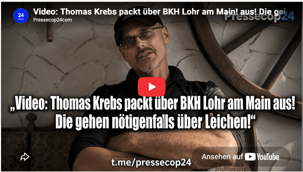 Video: Thomas Krebs packt über BKH Lohr am Main aus! Die gehen nötigenfalls über Leichen!