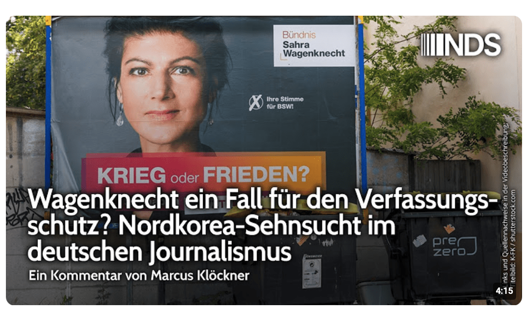 Wagenknecht ein Fall für den Verfassungsschutz? Nordkorea-Sehnsucht im deutschen Journalismus |