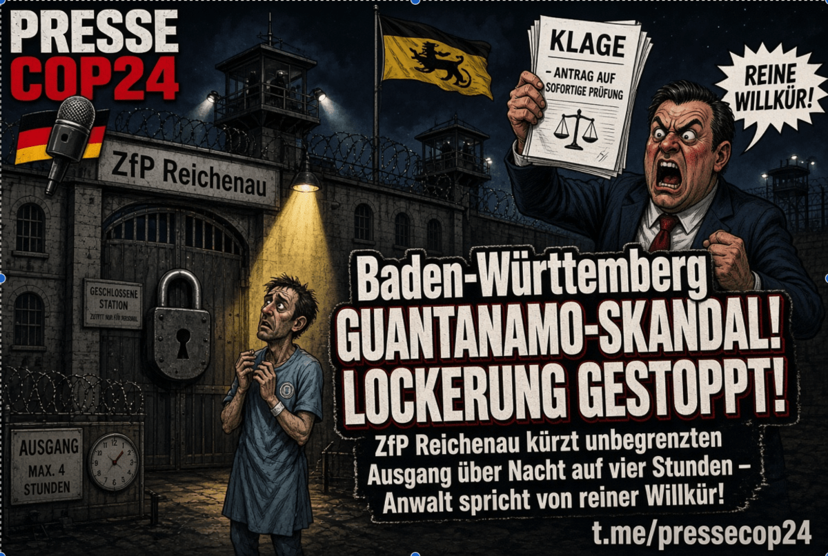 Baden-Württemberg Guantanamo-SKANDAL! LOCKERUNG EINFACH GESTOPPT! ZfP Reichenau kürzt unbegrenzten Ausgang über Nacht auf vier Stunden – Anwalt spricht von reiner Willkür!