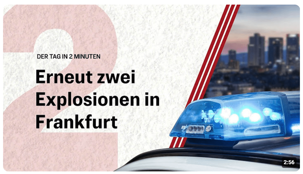 Erneut zwei Explosionen in Frankfurt – Polizei nimmt Verdächtigen fest | Der Tag in 2 Minuten