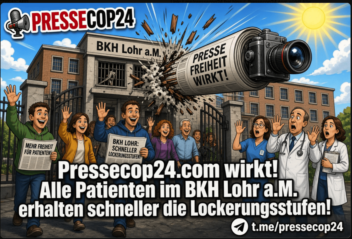 Pressecop24.com wirkt! Alle Patienten im BKH Lohr a.M. erhalten schneller die Lockerungsstufen!