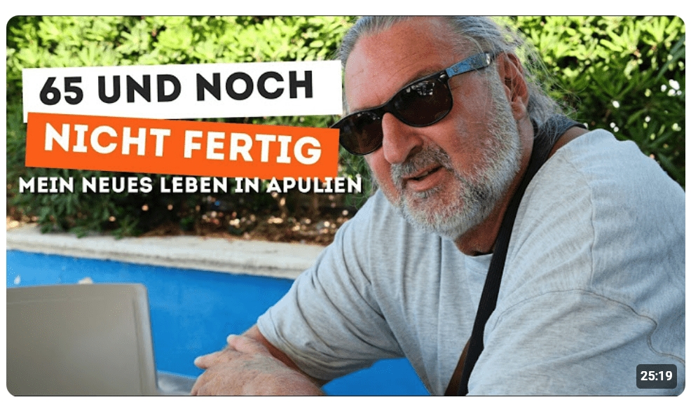 Mit 65 nach Süditalien – Apulien ausgewandert. Wie es dazu kam.