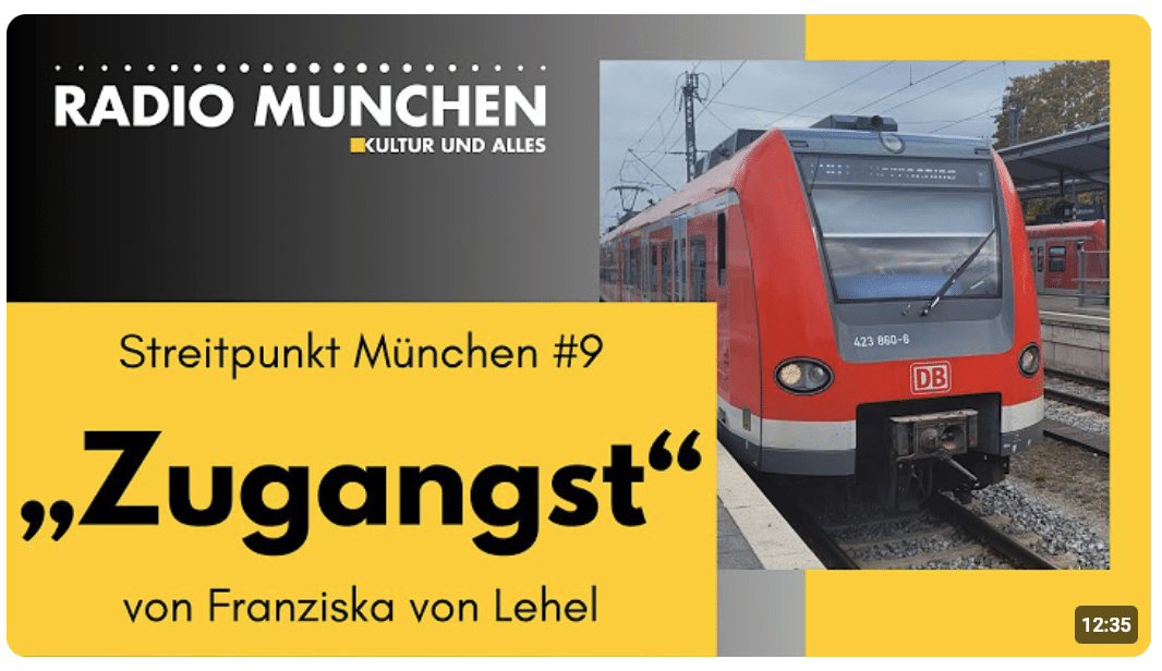 „Zugangst“ – Streitpunkt München #9 – von Franziska von Lehel