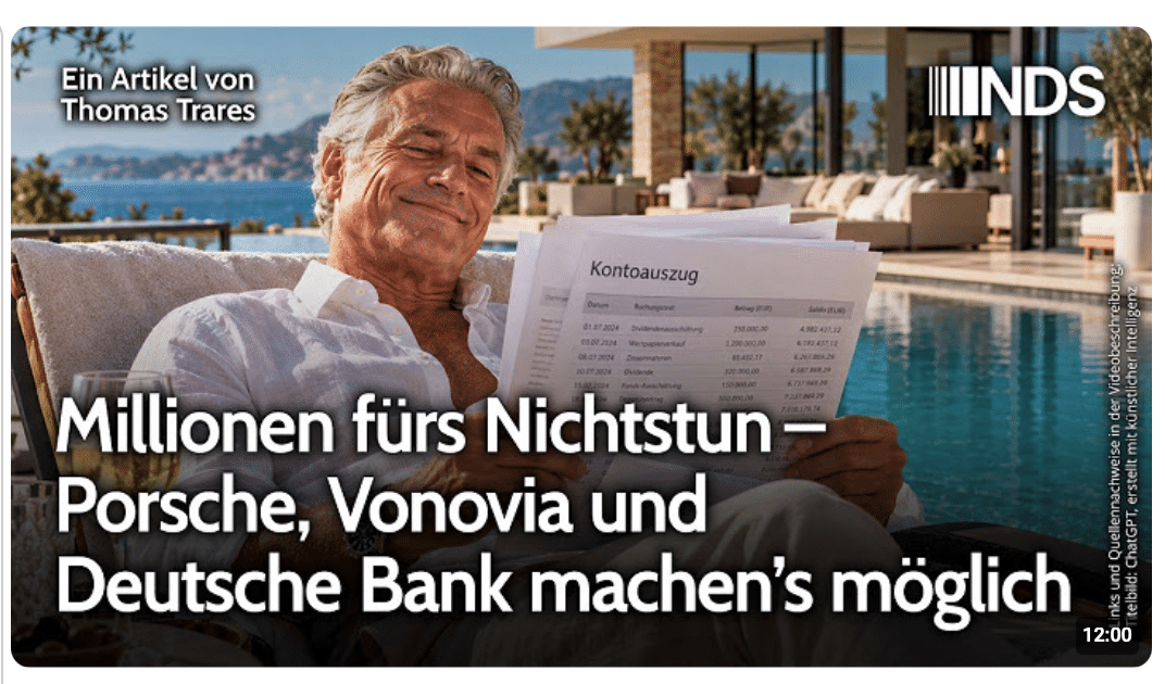 Millionen fürs Nichtstun – Porsche, Vonovia und Deutsche Bank machen’s möglich | NDS-Podcast