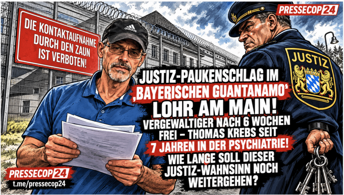 JUSTIZ-PAUKENSCHLAG IM „BAYERISCHEN GUANTANAMO“ LOHR AM MAIN! VERGEWALTIGER NACH 6 WOCHEN FREI – THOMAS KREBS SEIT 7 JAHREN IN DER PSYCHIATRIE! WIE LANGE SOLL DIESER JUSTIZ-WAHNSINN NOCH WEITERGEHEN?