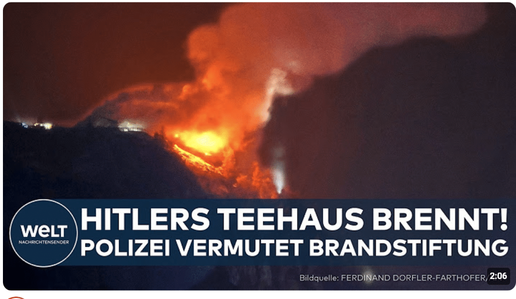 BERCHTESGADEN: Großbrand am Kehlsteinhaus! Brandstiftung an Hitlers ehemaligen Teehaus?