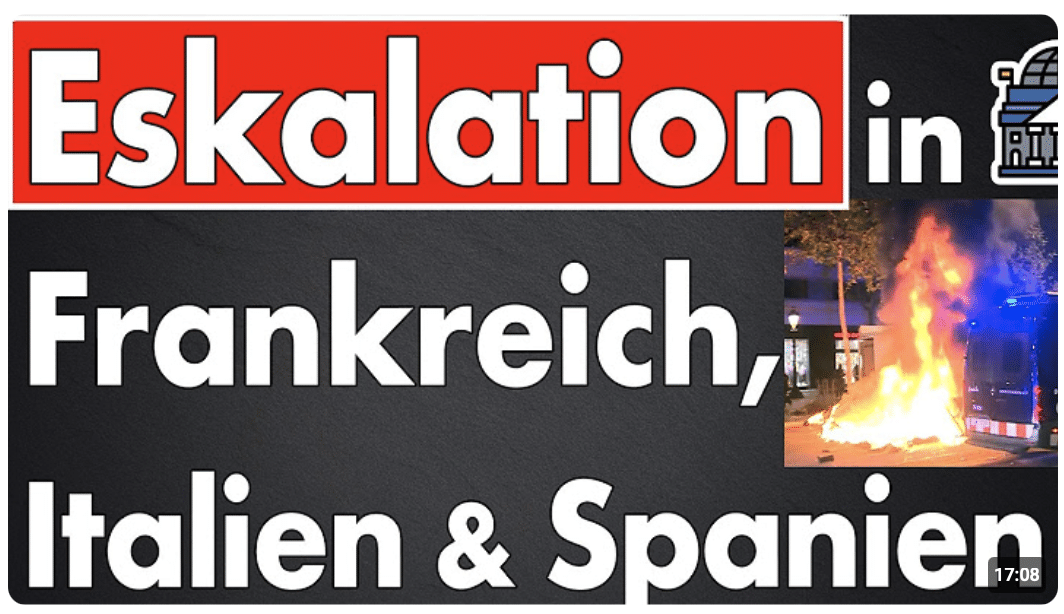 Eskalation in Frankreich, Italien & Spanien – Nacht der Zerstörung im Wertewesten