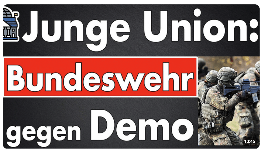 Bundeswehr-Einsatz gegen Demo: Junge Union Berlin zeigt, wes Geistes Kind sie ist